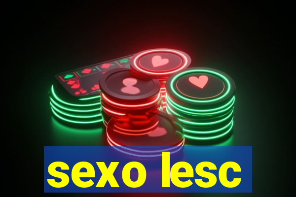 sexo lesc